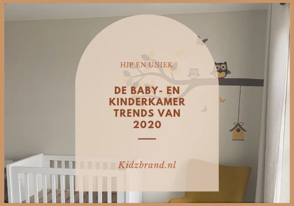 De baby- en kinderkamer trends van 2020